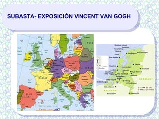 SUBASTA- EXPOSICIÓN VINCENT VAN GOGH
 