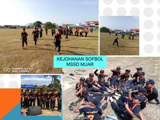 KEJOHANAN SOFBOL
MSSD MUAR
 