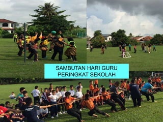 SAMBUTAN HARI GURU
PERINGKAT SEKOLAH
 