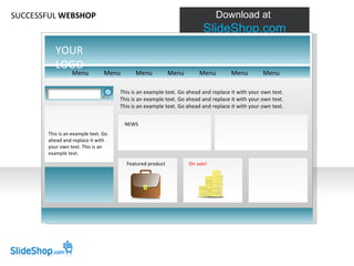 SUCCESSFUL  WEBSHOP This is an example text. Go ahead and replace it with your own text. This is an example text. Go ahead and replace it with your own text. This is an example text. Go ahead and replace it with your own text.  Menu  Menu  Menu  Menu  Menu  Menu  Menu This is an example text. Go ahead and replace it with your own text. This is an example text.  YOUR LOGO Featured product On sale! NEWS 