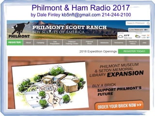 Philmont & Ham Radio 2017
by Dale Finley kb5nft@gmail.com 214-244-2100
 