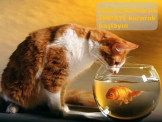 İzleyicileriniz ile
EMPATİ kurarak
başlayın
 