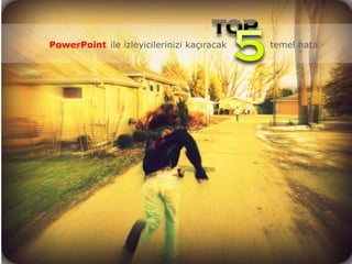 PowerPoint ile izleyicilerinizi kaçıracak   temel hata
 