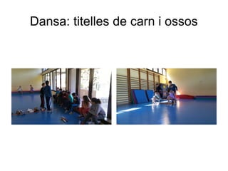 Dansa: titelles de carn i ossos
 