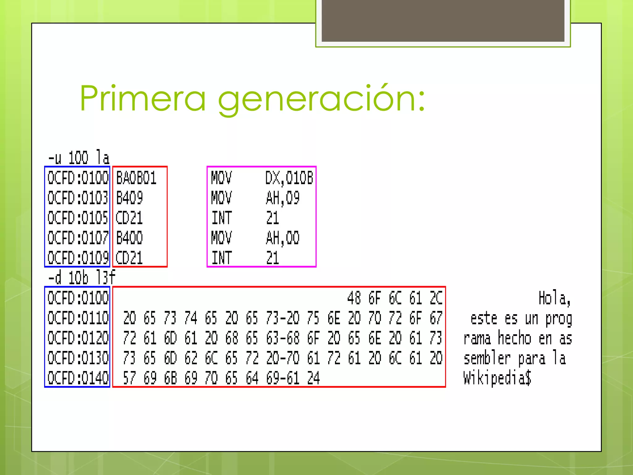 Primera generación:
 