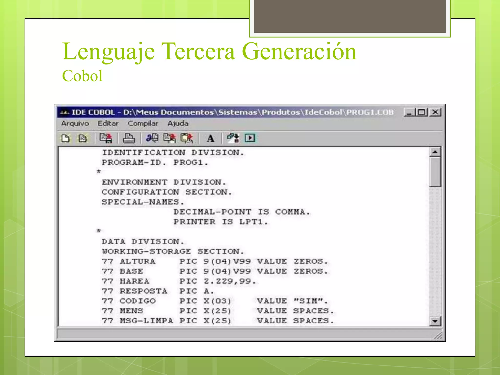 Lenguaje Tercera Generación
Cobol
 