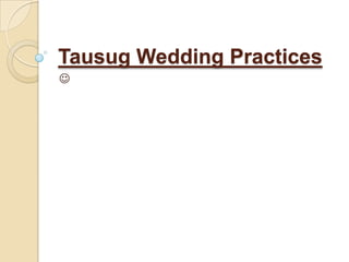 Tausug Wedding Practices

 