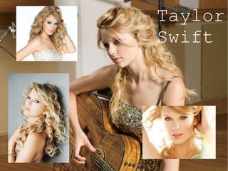 Taylor  Swift 