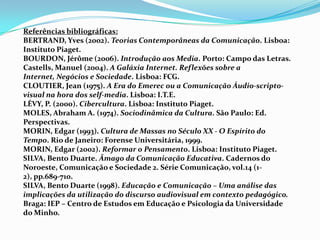 À “interacção permanente entre a cultura e o meio que a sustenta” é que Abraham Moles chama a “sociodinâmica da cultura”, 