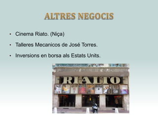 • Cinema Riato. (Niça)
• Talleres Mecanicos de José Torres.
• Inversions en borsa als Estats Units.
 
