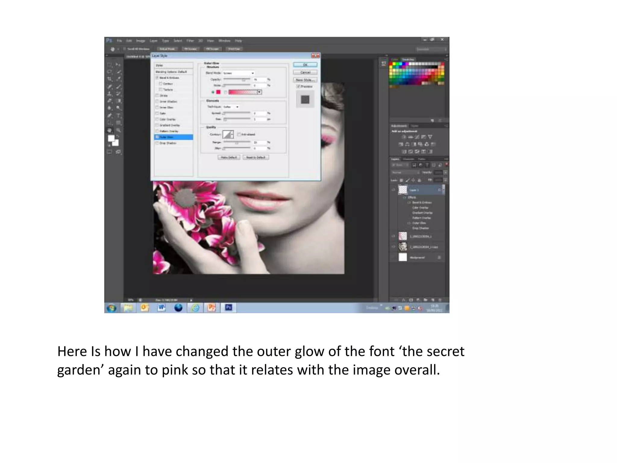 Here Is how I have changed the outer glow of the font ‘the secret
garden’ again to pink so that it relates with the image overall.