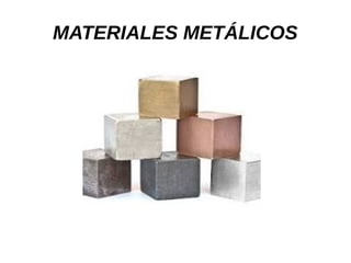 MATERIALES METÁLICOS
 