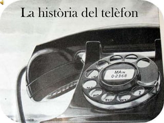 La història del telèfon
 