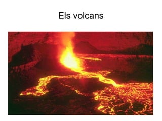Els volcans
 