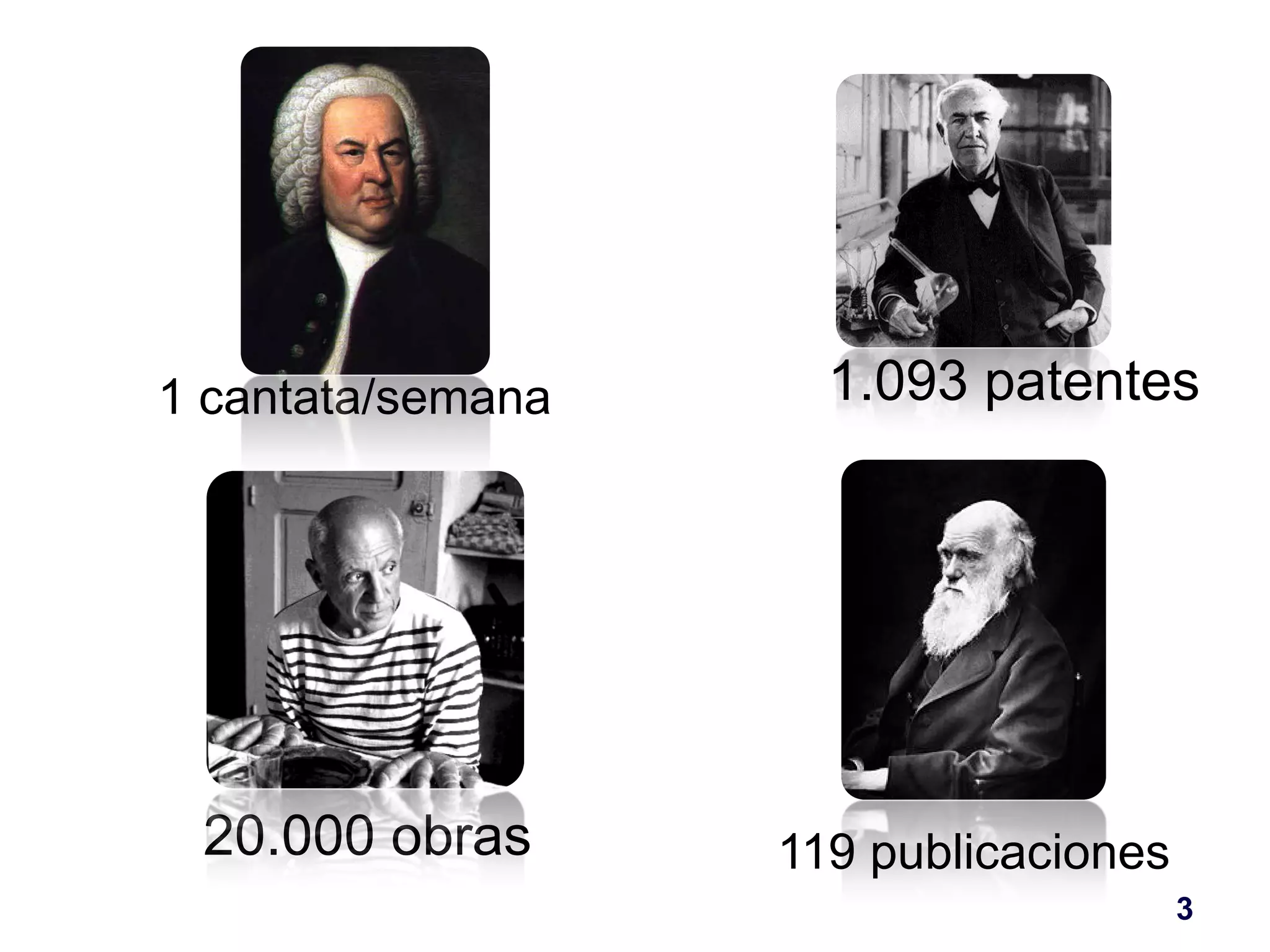 1 cantata/semana 1.093 patentes 
20.000 obras 119 publicaciones 
3 
 