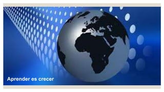 Aprender es crecer
 