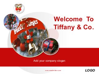 www.wondershare.com LOGO
Welcome To
Tiffany & Co.
Add your company slogan
 