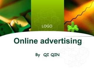 Online advertising By   QI QIN 