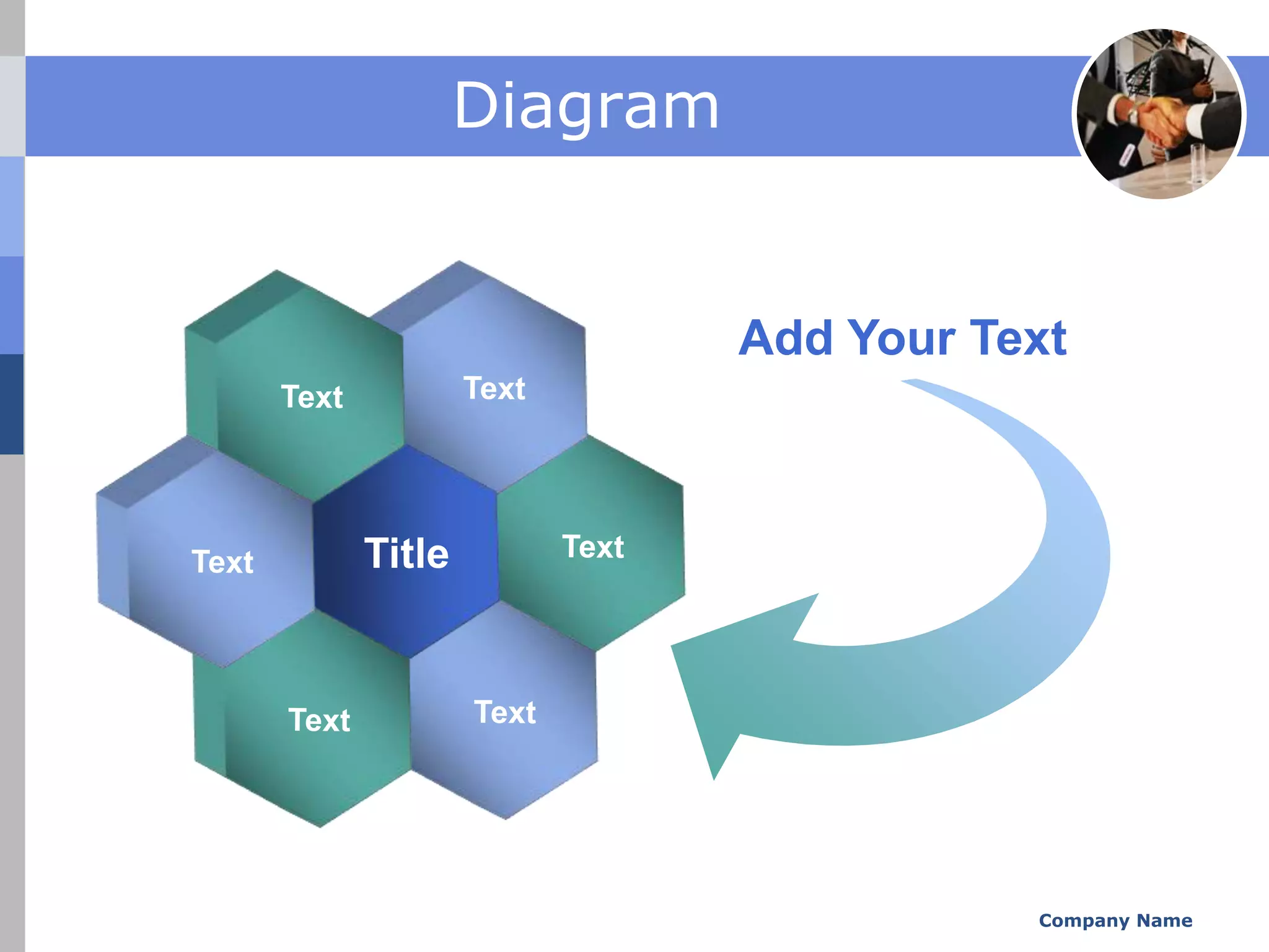 Diagram


                  Add Your Text



Title




                             Company Name
 