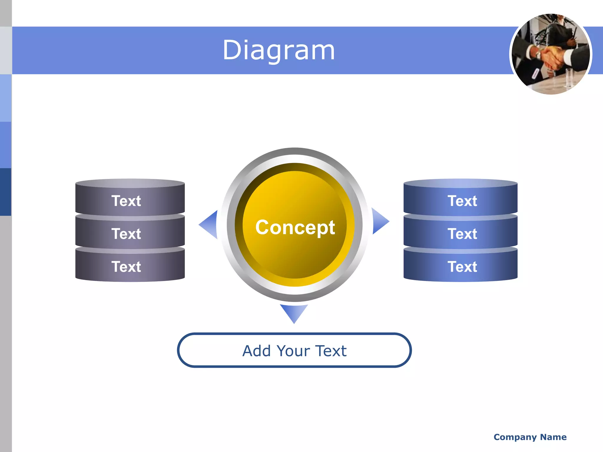 Diagram




Text                    Text

Text     Concept        Text

Text                    Text




        Add Your Text




                               Company Name
 