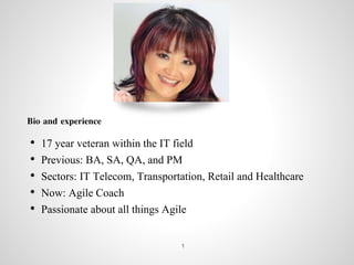 Continuous
Improvement
• 17 year veteran within the IT field
• Previous: BA, SA, QA, and PM
• Sectors: IT Telecom, Transportation, Retail and Healthcare
• Now: Agile Coach
• Passionate about all things Agile
Bio and experience
1
 