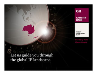 1
Let us guide you through
the global IP landscape
Working With
Clever People
 