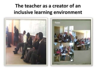 The teacher as a creator of an
inclusive learning environment
 