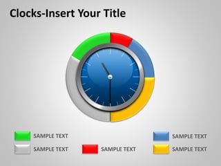 SAMPLE TEXT
SAMPLE TEXT
SAMPLE TEXT SAMPLE TEXT
SAMPLE TEXT
Clocks-Insert Your Title
 