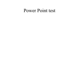 Power Point test 
