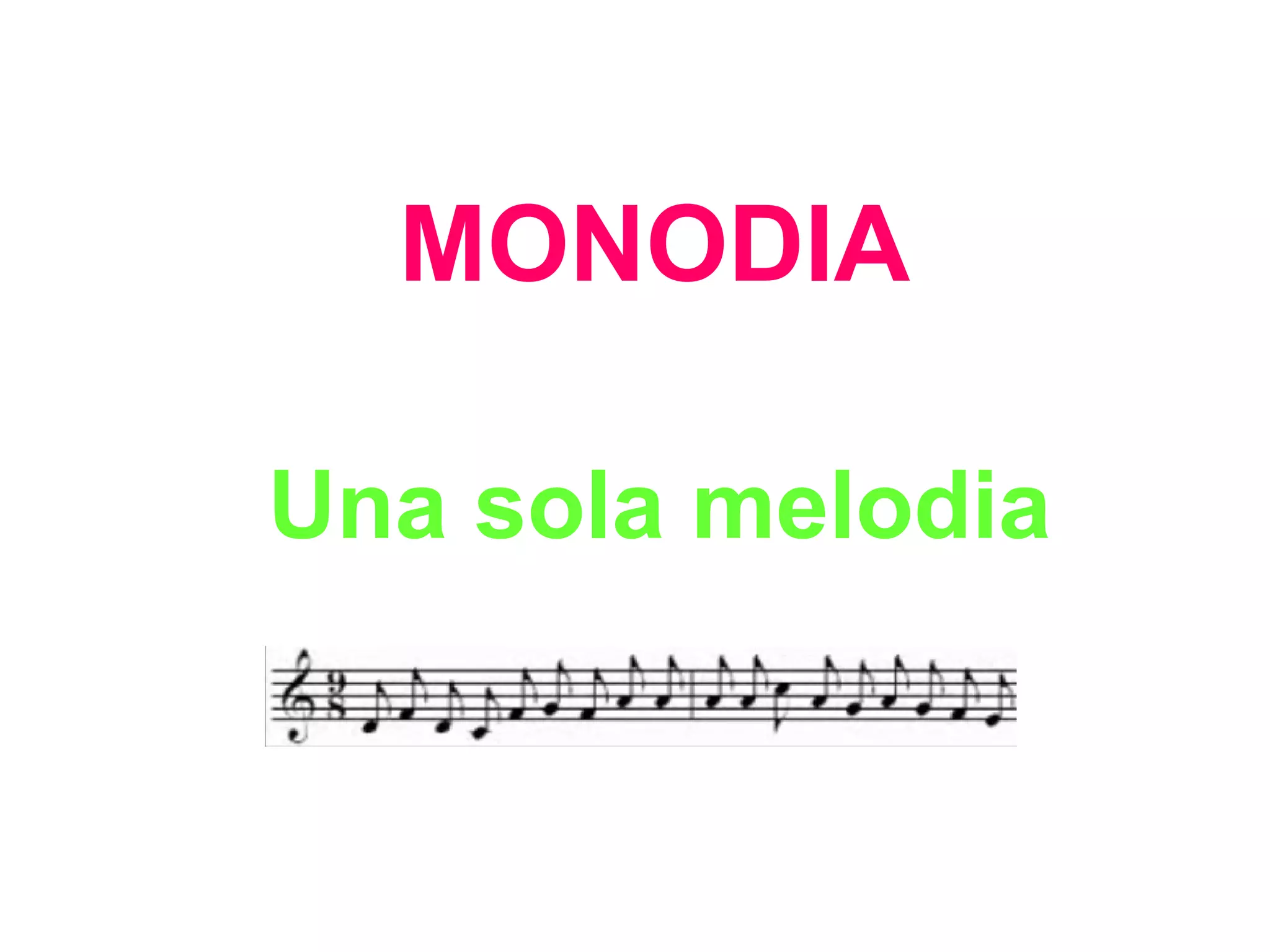 MONODIA Una sola melodia 
