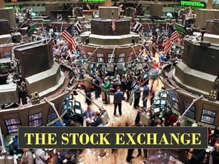 THE STOCK EXCHANGE

 