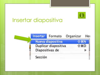 Insertar diapositiva
 