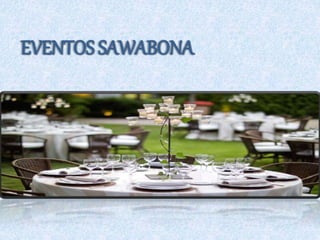 EVENTOS SAWABONA
 