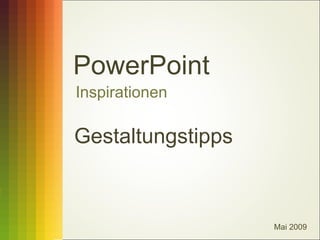 PowerPoint Inspirationen Mai 2009 Gestaltungstipps 