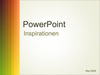 PowerPoint Inspirationen Mai 2009 