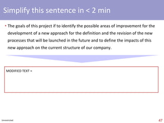 why not to use animations ? Animations = lot of time unless good PowerPoint skills Animations = problems with mouse during presentation (Murphy’s law I) Animations = PC & mouse far from you during presentation (Murphy’s law II) Animations = ‘show’, not ‘facts’ Avoid animations when possible ! 