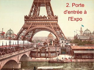 2. Porte
d'entrée à
l'Expo
 