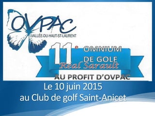 Le 10 juin 2015
au Club de golf Saint-Anicet
 