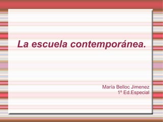La escuela contemporánea. María Belloc Jimenez 1º Ed.Especial 