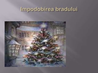 Impodobirea bradului