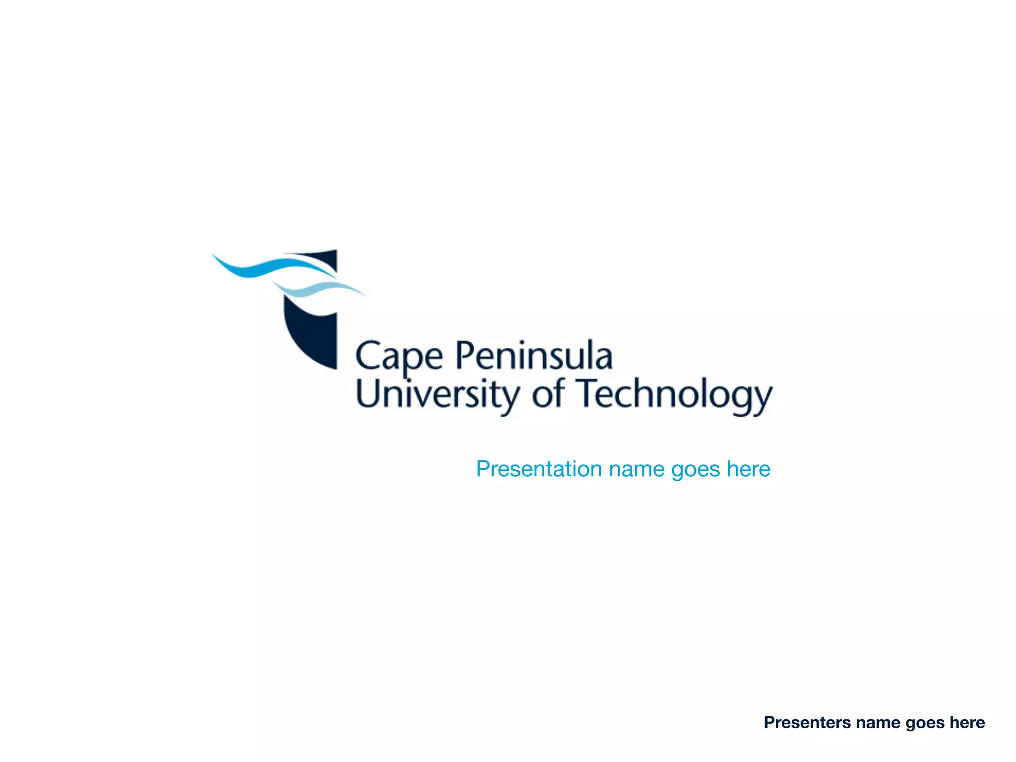 Presentation name goes here!




                          Presenters name goes here!
 