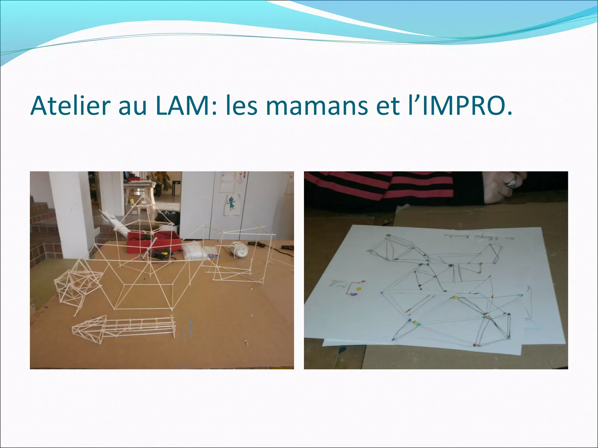 Atelier au LAM: les mamans et l’IMPRO.
 