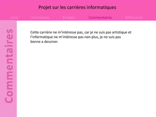 Crée 3DNon je ne suis pas intéressé à cette carrière. Je ne m’intéresse pas à l’informatique, ni a l’art. Je n’ai aucun talent a crées des graphiques   