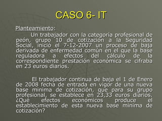 CASO 6- IT ,[object Object],[object Object],[object Object]