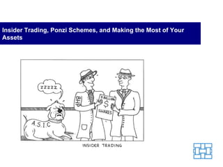 Insider Trading, Ponzi Schemes, and Making the Most of Your Assets 