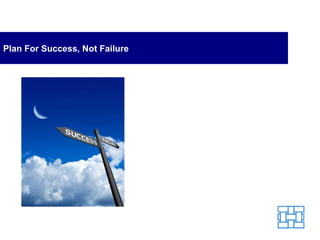 Plan For Success, Not Failure 