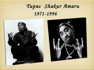 Tupac  Shakur Amaru 1971-1996 
