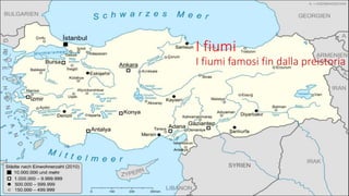 I fiumi
I fiumi famosi fin dalla preistoria
 