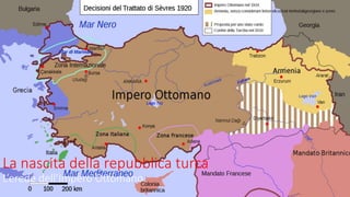 La nascita della repubblica turca
L’erede dell’Impero Ottomano
 