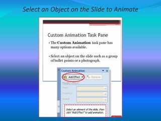 Select an Object on the Slide to Animate
 